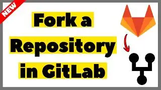 How to Fork a Repository in GitLab (2026) | Full Guide