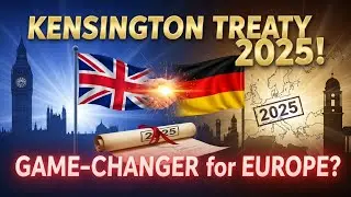 UK-Germany's Kensington Treaty: Why This 2025 Deal Changes Everything!