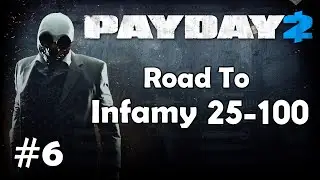 Payday 2: Road To Infamy 25-100 - Part 6 - The Diamond