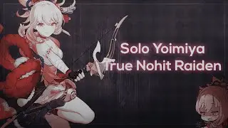 C0 Yoimiya VS Weekly Boss Raiden (True Nohit)