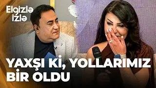 Elgizlə İzlə -Afət Rahilqızı doğum günündə kövrəldi-Bu gün sağlamamsa, qardaşım Elgizin sayəsindədir