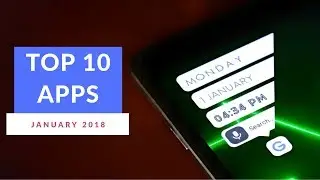 TOP 10 BEST Android APPS January 2018