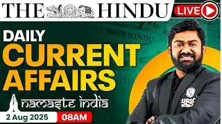 2 August 2025: Current Affairs Today | The Hindu Newspaper Analysis | Daily Current Affairs For UPSC