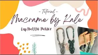 Macrame Bottle/Cup Holder Tutorial | Macrame DIY | Macrame Water Bottle Bag [法式編織 - 環保飲品袋 | 手提飲品袋]