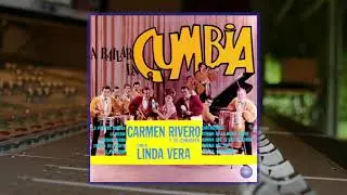 Carmen Rivero y Su Conjunto feat. Linda Vera - Cumbia Que Te Vas de Ronda