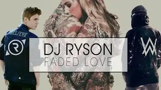 Faded Love - Alan Walker ft. J.Bieber, Chainsmokers, Brandon Flowers, Lisa Miskovsky & Linkin Park