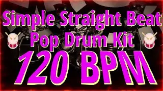 120 BPM - Simple Straight Beat - Pop Drum Kit - NO FILLS 30+ min  4/4 #DrumBeat - #DrumTrack -🥁🎸🎹🤘