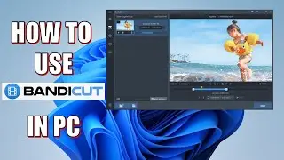 how to use Bandicut Video Editor to cut video parts on your PC