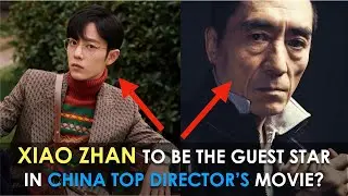 Xiao Zhan To Be Guest Star In China Top Director's New Movie? He's Praised For His Positive Actions