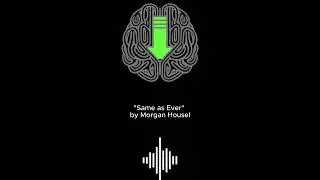Same as Ever: Timeless Truths About Human Behavior (Morgan Housel Book Review)