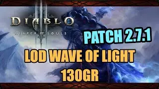 Diablo 3 [Patch 2.7.1 PTR] - LoD Wave of Light 130GR
