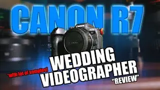 CANON R7 - WEDDING VIDEOGRAPHER REVIEW
