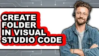 How to Create Folder in Visual Studio Code (only Way)