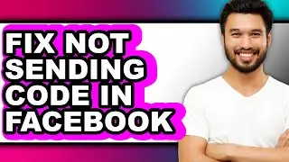 How to Fix Not Sending Code in Facebook - Easy Guide