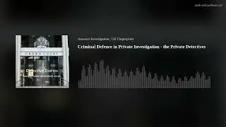 Criminal Defence Private Investigator