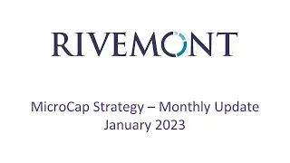 Rivemont MicroCap January 2023 Update
