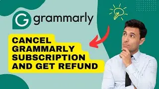 How to Cancel Grammarly Subscription and Get Refund 2024?