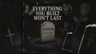 VLEXONE &mdash; EVERYTHING YOU BUILT WON&rsquo;T LAST (Official Music Video)