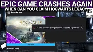 EPIC GAME CRASHES AGAIN | UNABLE TO CLAIM HOGWARTS LEGACY | WHY? | FIRST MYSTERY GAME MIGHT CHANGE ?