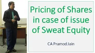 Pricing of Shares in case of issue of Sweat Equity I CA Pramod Jain