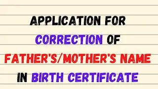 Application Letter for Correction of Father's/Mother's Name in Birth Certificate in English |