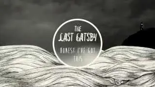 Honest, I've Got This | The Art Of Recovery EP | The Last Gatsby