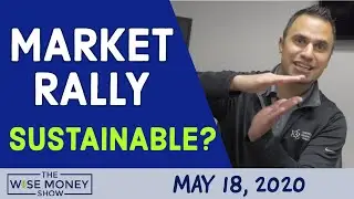 Market Rally Sustainable? May 18, 2020