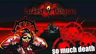 Darkest Dungeon made me actively insane