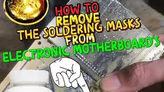 How to remove the soldering mask off of electronic motherboard&rsquo;s for gold recovery #goldrecovery