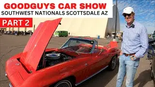 GOODGUYS CLASSIC HOT ROD CAR SHOW SCOTTSDALE ARIZONA PART 2 ARIZONA SOUTHWEST NATIONALS 2022