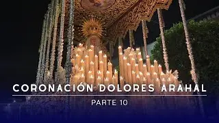 Coronación Canónica Ntra. Sra. de los Dolores | Hdad. Jesús Nazareno de Arahal 2025 | 10ª Parte