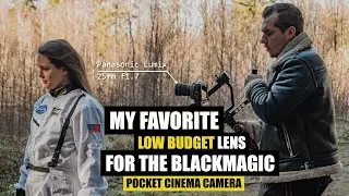 Best Budget Lens for the Blackmagic Pocket Cinema Camera 4k?