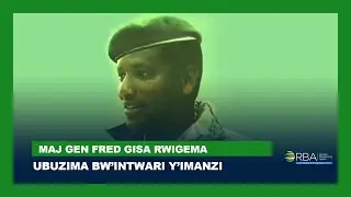 Ubuzima bw'Intwari y'Imanzi || Maj Gen Fred Gisa Rwigema