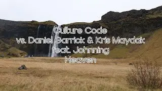 [한국어 가사 해석 / Lyrics in Korean] Culture Code vs. Daniel Garrick & Kris Maydak feat. Johnning - Heaven