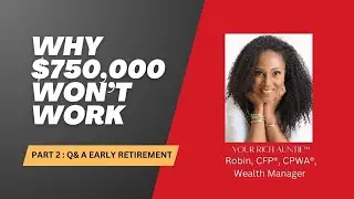$750,000 and Still Can't Retire Early! : Part 2