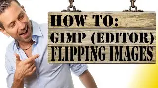 Gimp Tutorial: How to Flip images with Gimp