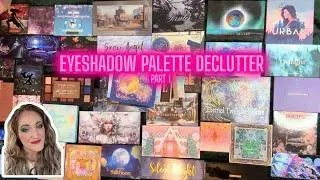 Eyeshadow Palette Declutter | PART 1 | 2026