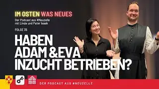 Haben Adam & Eva Inzucht Betrieben? – Podcast 