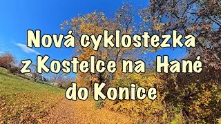 Cyklostezka z Kostelce na Hané do Konice. (nové, video necuká!)