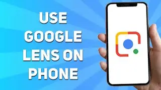How to Use Google Lens on Phone (Easy 2025)