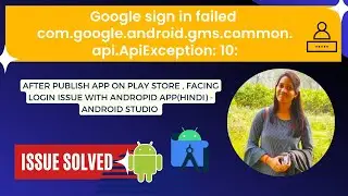 Google sign in failed com.google.android.gms.common.api.ApiException: 10: