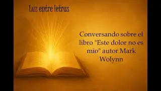 Conversación acerca del libro “Este dolor no es mio”