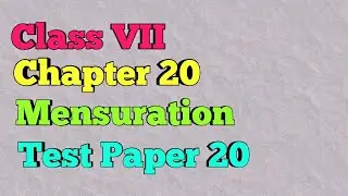 Class VII || Chapter 20|| Mensuration|| Test Paper 20 || Mathematics||