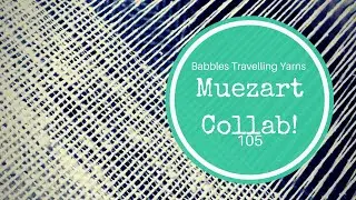 Babbles Travelling Yarns - 104 - Muezart Collab!
