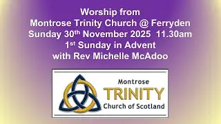 Worship on  Sunday 30th November 2025 from Trinity Church at Ferryden