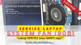 ⚠️ System Fan (90B) | cukup di SERVICE atau GANTI aja?