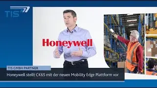 TIS-Partner Honeywell stellt CK65 mit der neuen Mobility Edge Plattform vor