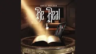 Be Real - David Robledo - Soul Muzik