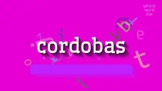 КОРДОБАС &ndash; КАК ЭТО ПРОИЗНОШАЕТСЯ?  #кордобас (CORDOBAS - HOW TO PRONOUNCE IT? #cordob