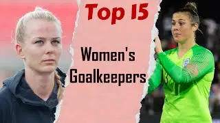 🔥 Top 15 Best Women's Goalkeepers in Football 🧤⚽